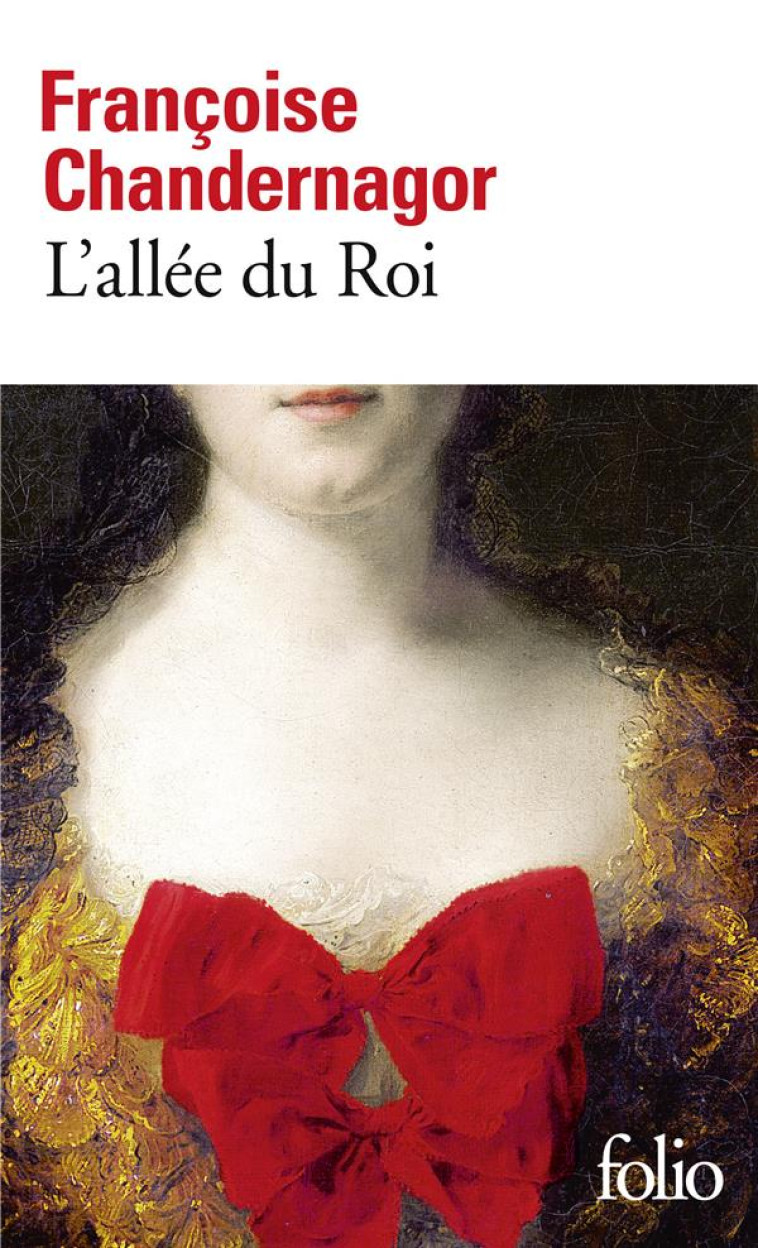 L-ALLEE DU ROI - SOUVENIRS DE FRANCOISE D-AUBIGNE, MARQUISE DE MAINTENON, EPOUSE DU ROI DE FRANCE - CHANDERNAGOR F. - GALLIMARD