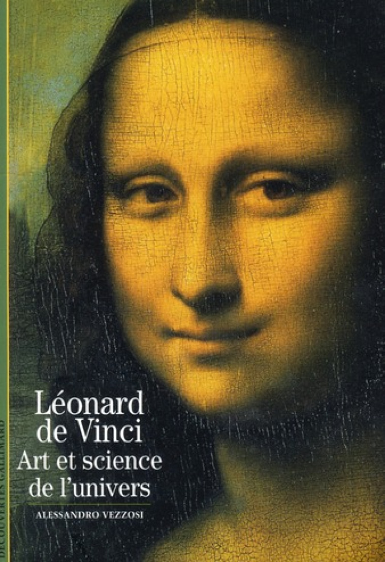 LEONARD DE VINCI - ART ET SCIENCE DE L-UNIVERS - VEZZOSI ALESSANDRO - GALLIMARD