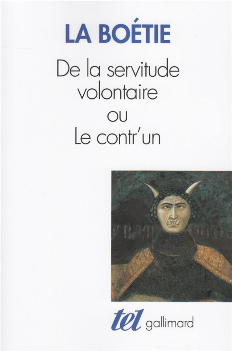 DE LA SERVITUDE VOLONTAIRE OU CONTR-UN / MEMOIRE TOUCHANT L-EDIT DE JANVIER 1562 - LA BOETIE ETIENNE DE - GALLIMARD