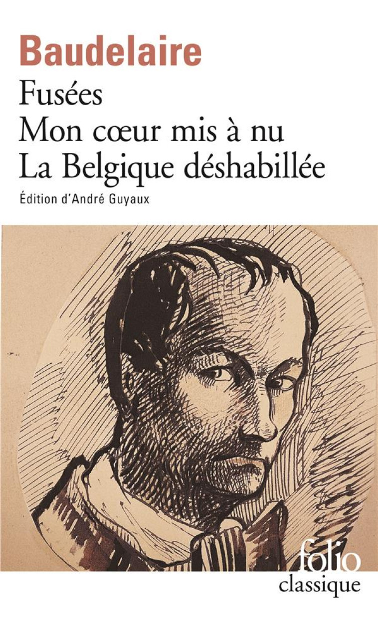 FUSEES / MON COEUR MIS A NU / LA BELGIQUE DESHABILLEE / AMOENITATES BELGICAE - BAUDELAIRE CHARLES - GALLIMARD