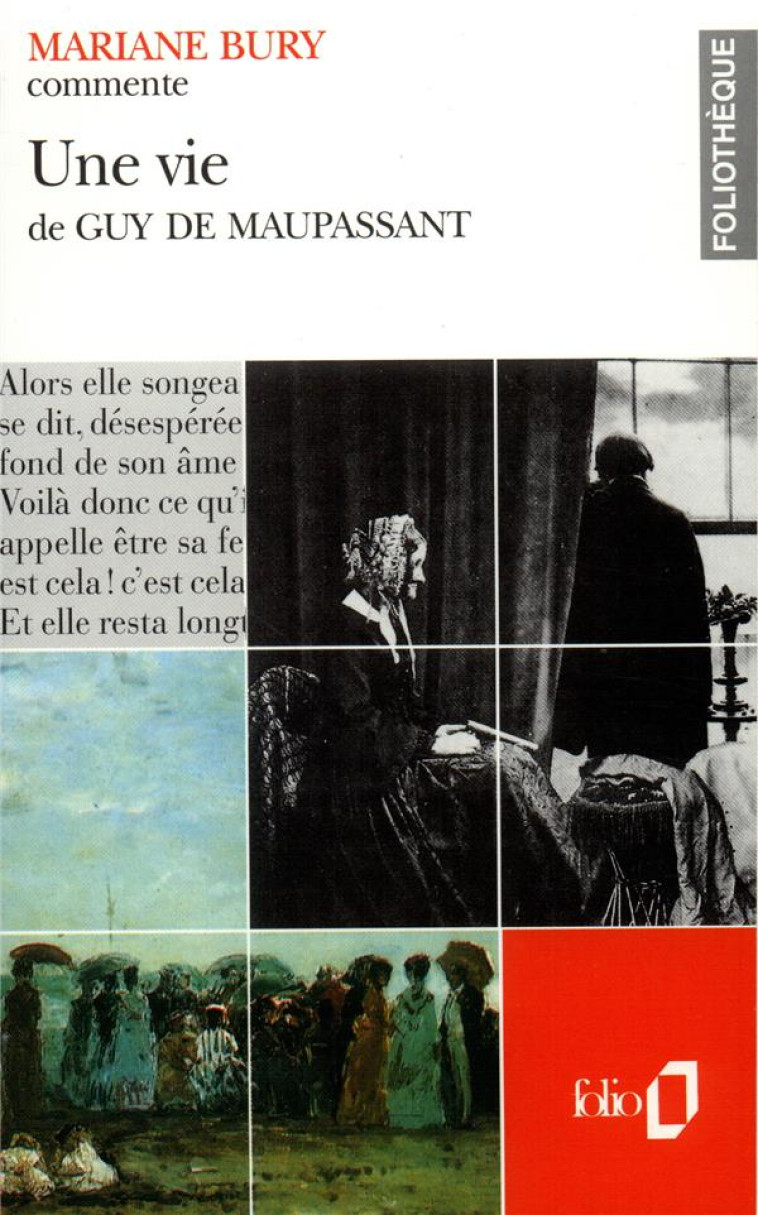 UNE VIE DE GUY DE MAUPASSANT (ESSAI ET DOSSIER) - BURY MARIANE - GALLIMARD