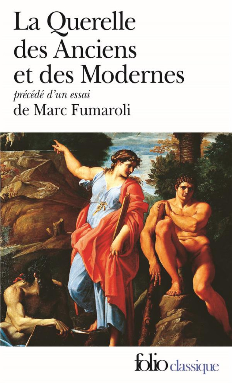 LA QUERELLE DES ANCIENS ET DES MODERNES - (XVII -XVIII  SIECLES) - COLLECTIF - GALLIMARD