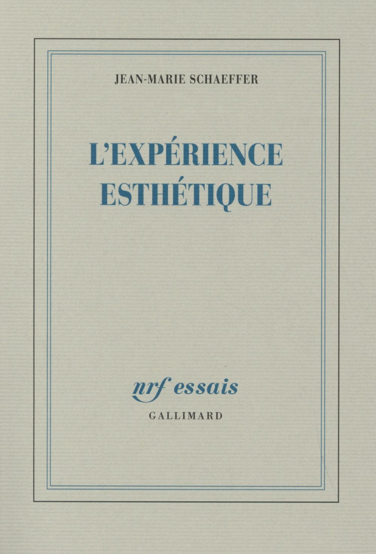 L-EXPERIENCE ESTHETIQUE - SCHAEFFER JEAN-MARIE - Gallimard