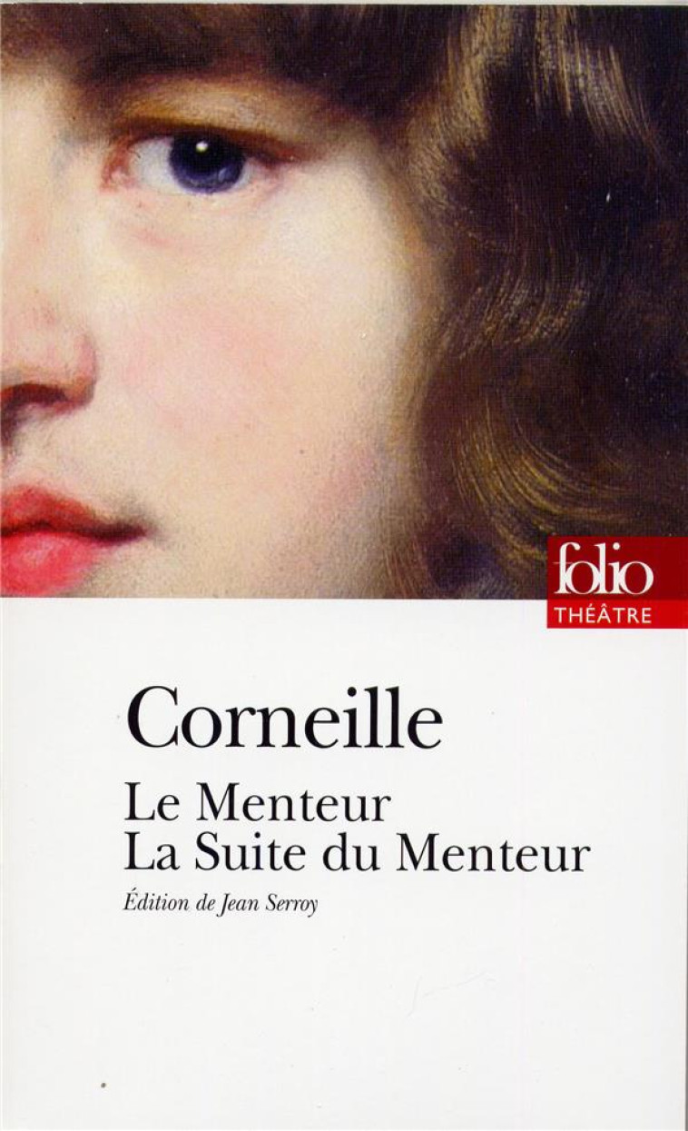 LE MENTEUR/LA SUITE DU MENTEUR - CORNEILLE PIERRE - GALLIMARD