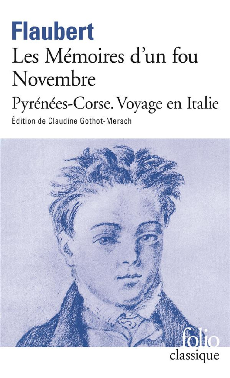 LES MEMOIRES D-UN FOU - NOVEMBRE - PYRENEES-CORSE - VOYAGE EN ITALIE - FLAUBERT GUSTAVE - GALLIMARD