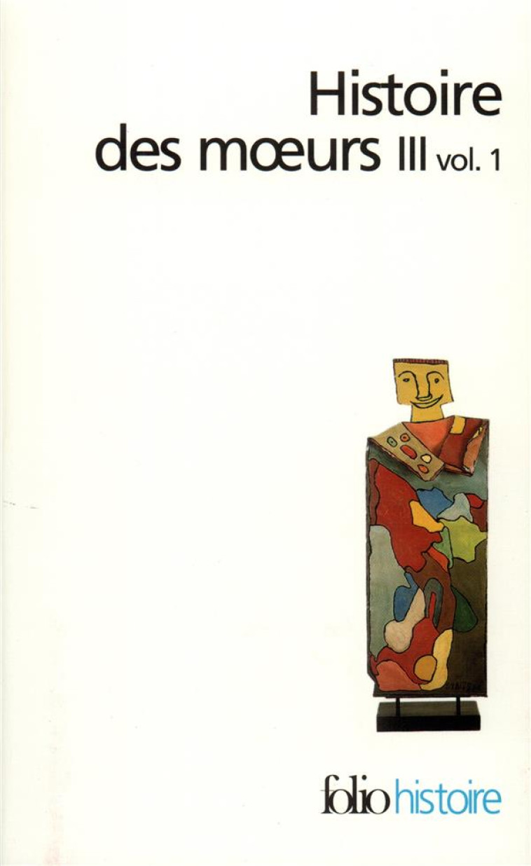 HISTOIRE DES MOEURS - VOL03 - THEMES ET SYSTEMES CULTURELS, I 1 - COLLECTIF - GALLIMARD