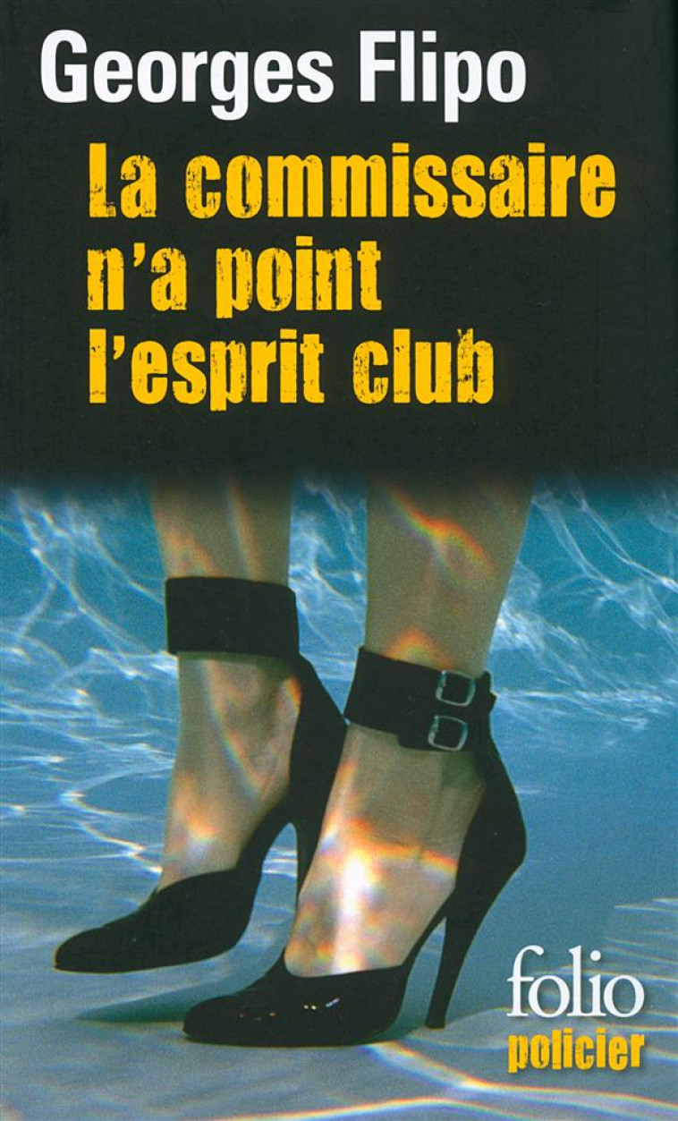 LA COMMISSAIRE N-A POINT L-ESPRIT CLUB - UNE ENQUETE DE LA COMMISSAIRE VIVIANE LANCIER - FLIPO GEORGES - Gallimard