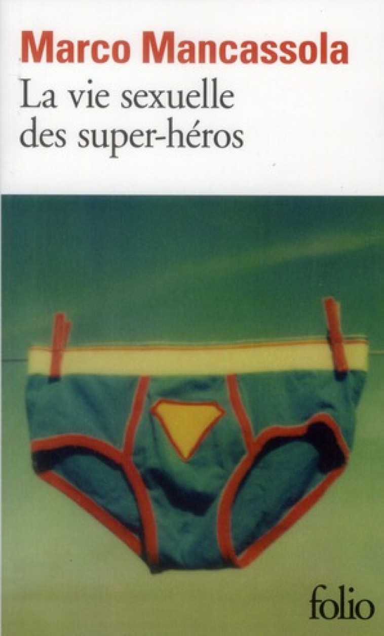 LA VIE SEXUELLE DES SUPER-HEROS - MANCASSOLA MARCO - GALLIMARD