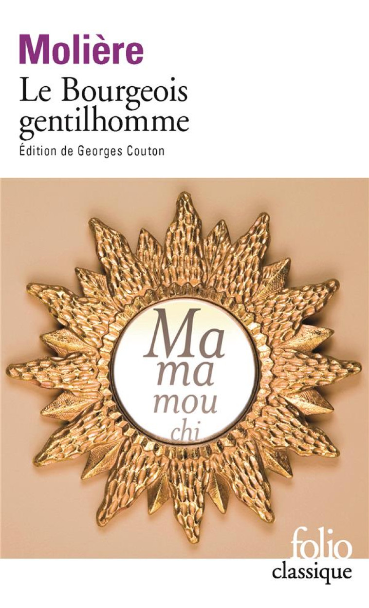 LE BOURGEOIS GENTILHOMME - MOLIERE - Gallimard