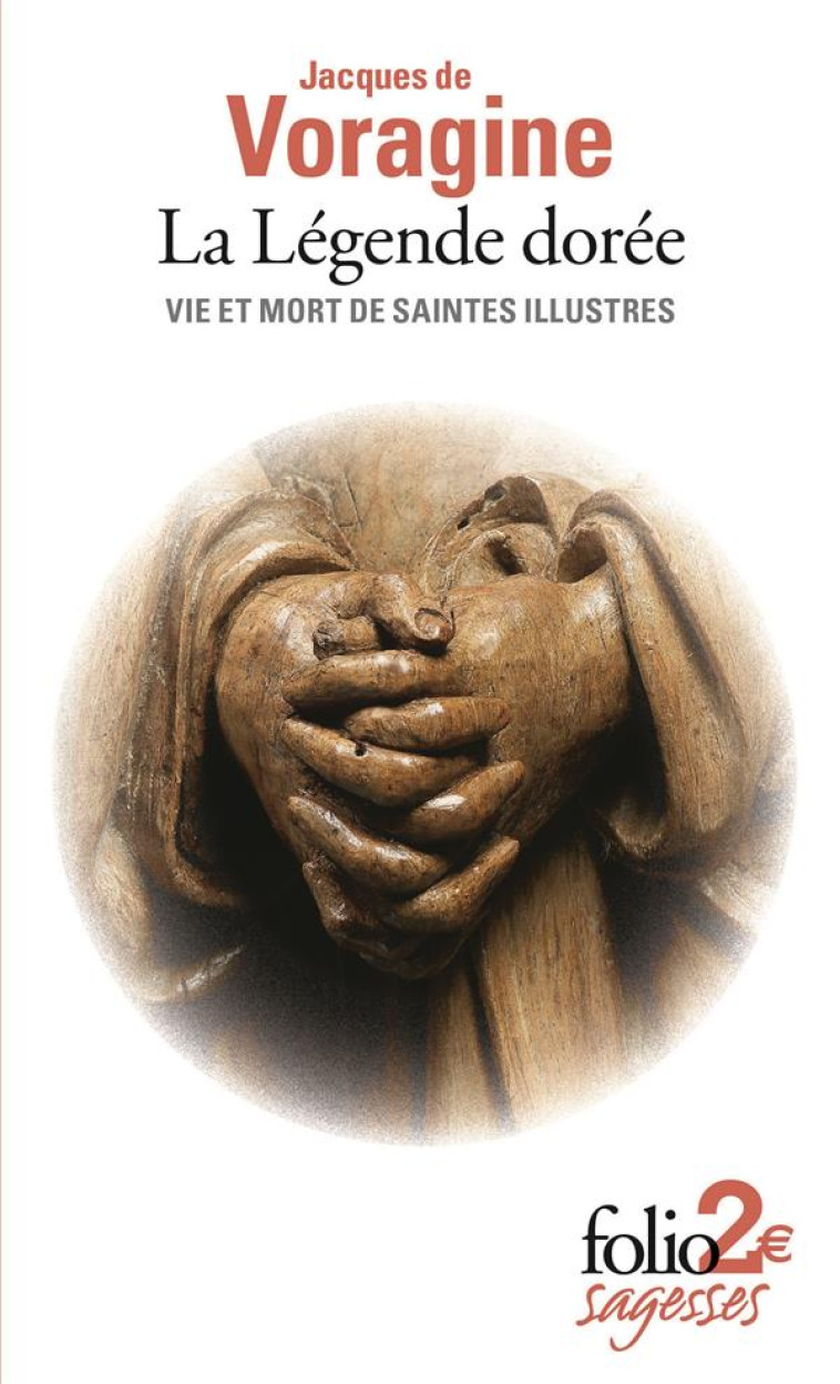 LA LEGENDE DOREE - VIE ET MORT DE SAINTES ILLUSTRES - JACQUES DE VORAGINE - Gallimard