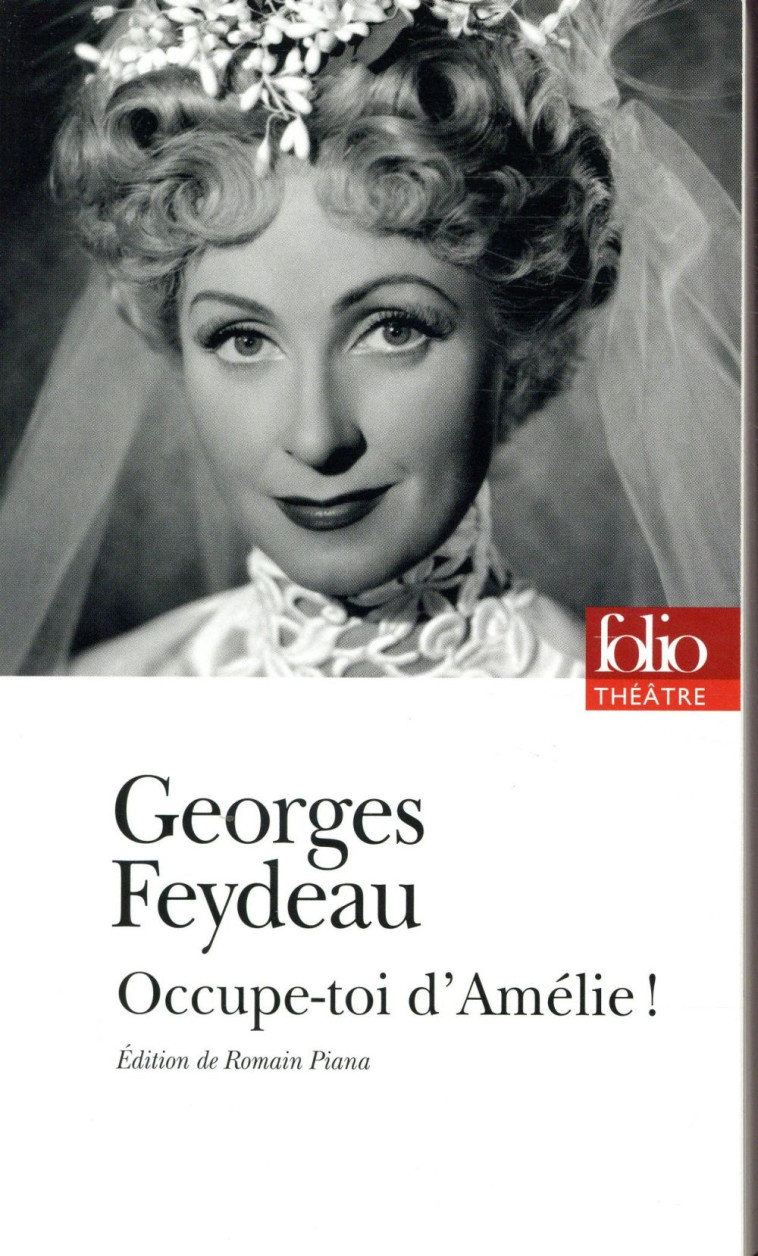 OCCUPE-TOI D-AMELIE ! - PIECE EN TROIS ACTES ET QUATRE TABLEAUX - FEYDEAU GEORGES - GALLIMARD