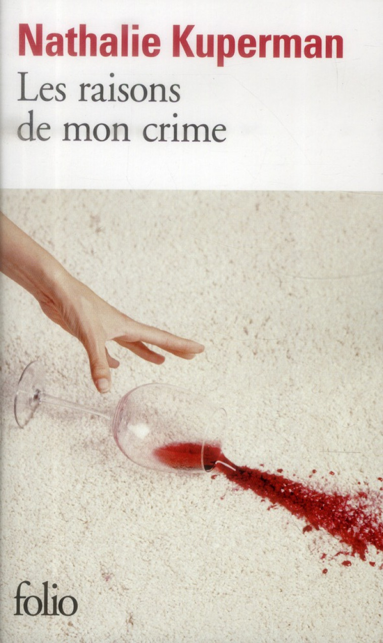 LES RAISONS DE MON CRIME - KUPERMAN NATHALIE - Gallimard