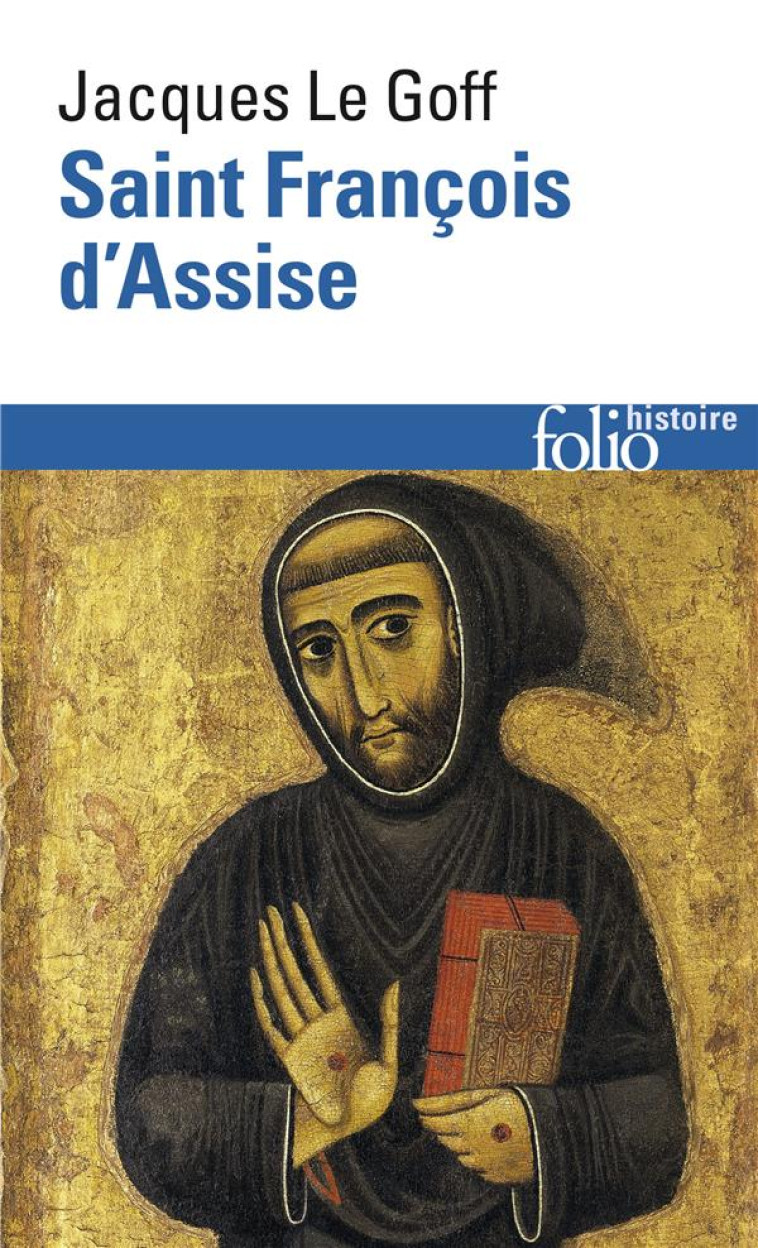 SAINT FRANCOIS D-ASSISE - LE GOFF JACQUES - Gallimard