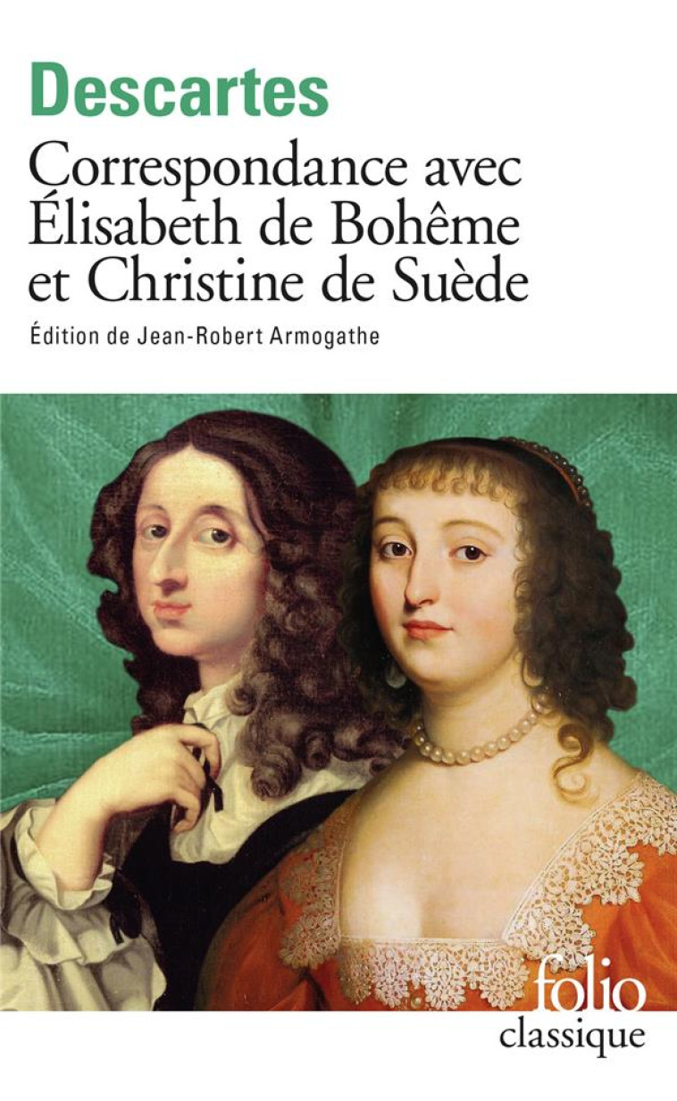 CORRESPONDANCE AVEC ELISABETH DE BOHEME ET CHRISTINE DE SUEDE - DESCARTES RENE - GALLIMARD