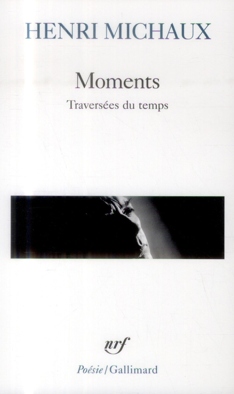 MOMENTS - TRAVERSEES DU TEMPS - MICHAUX HENRI - Gallimard