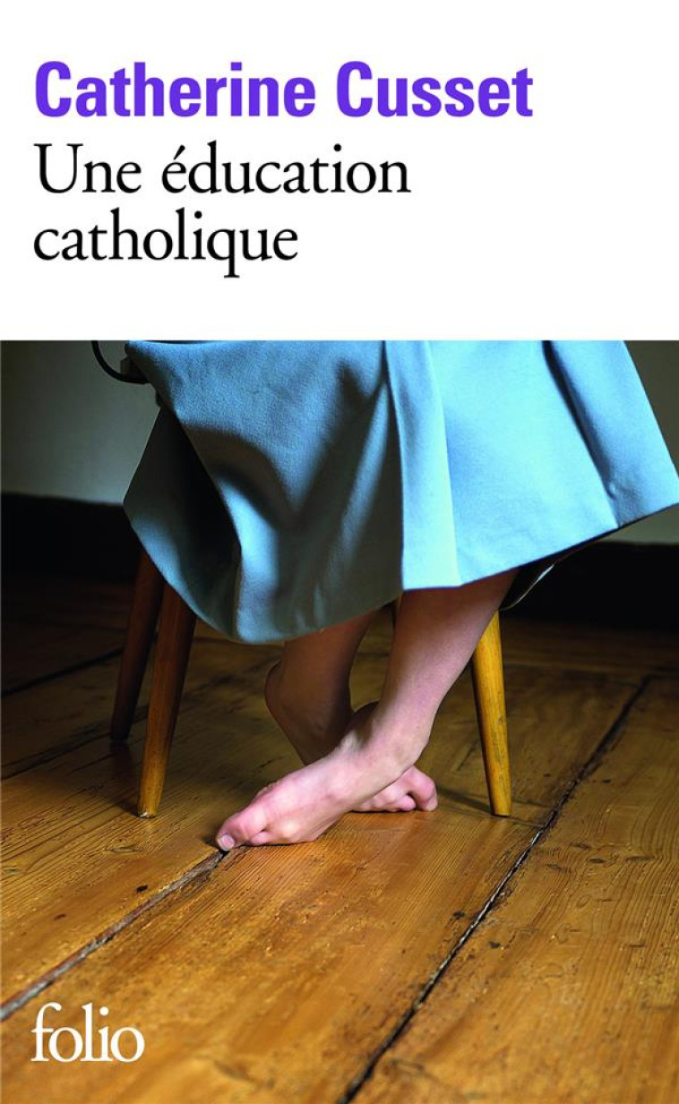 UNE EDUCATION CATHOLIQUE - CUSSET CATHERINE - Gallimard