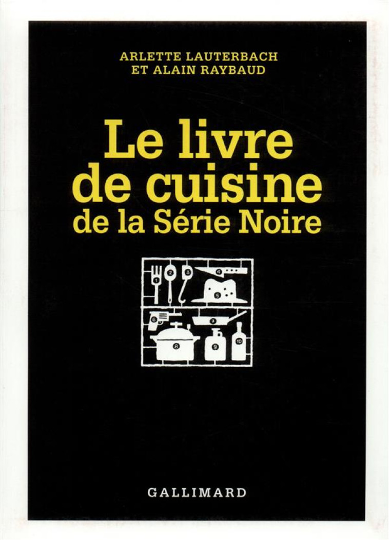 LE LIVRE DE CUISINE DE LA SERIE NOIRE - LAUTERBACH-RAYNAL - GALLIMARD