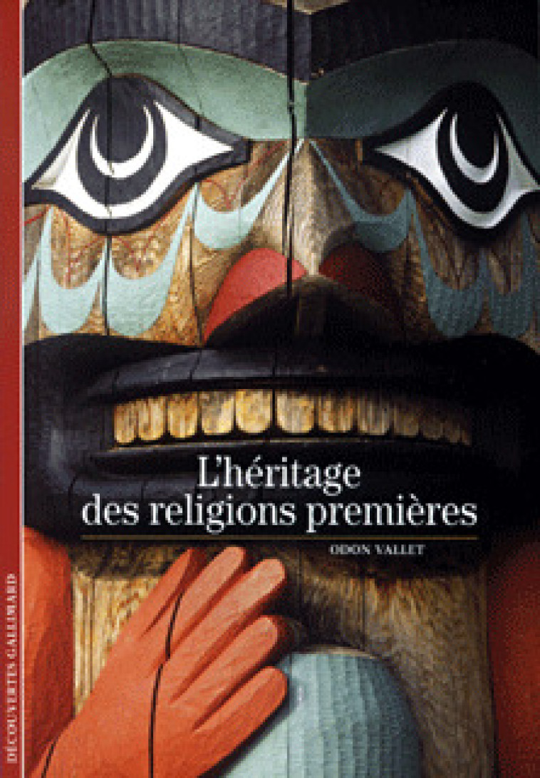 L-HERITAGE DES RELIGIONS PREMIERES - Odon Vallet - GALLIMARD