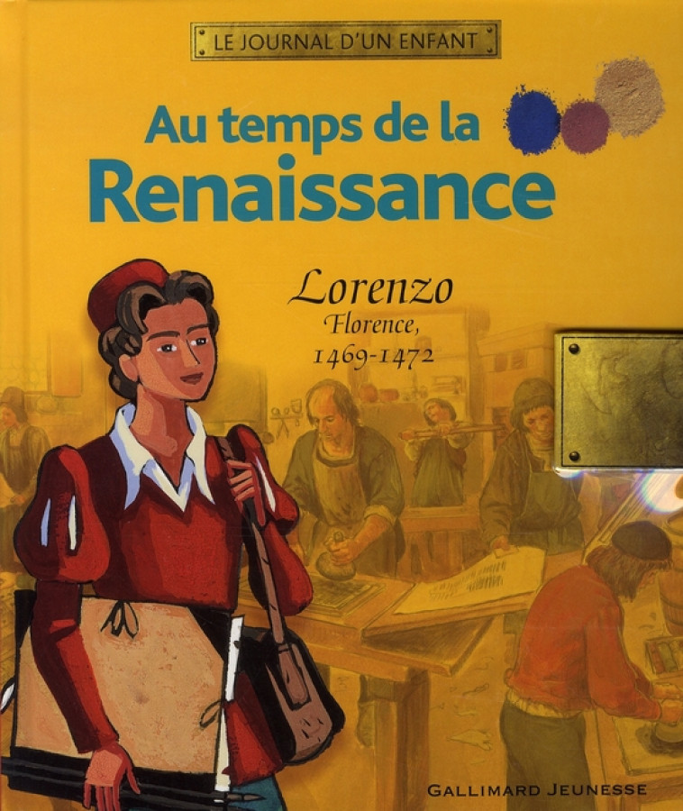 AU TEMPS DE LA RENAISSANCE - LORENZO, FLORENCE, 1469-1472 - SAFA/WELPLY/TRUONG - GALLIMARD