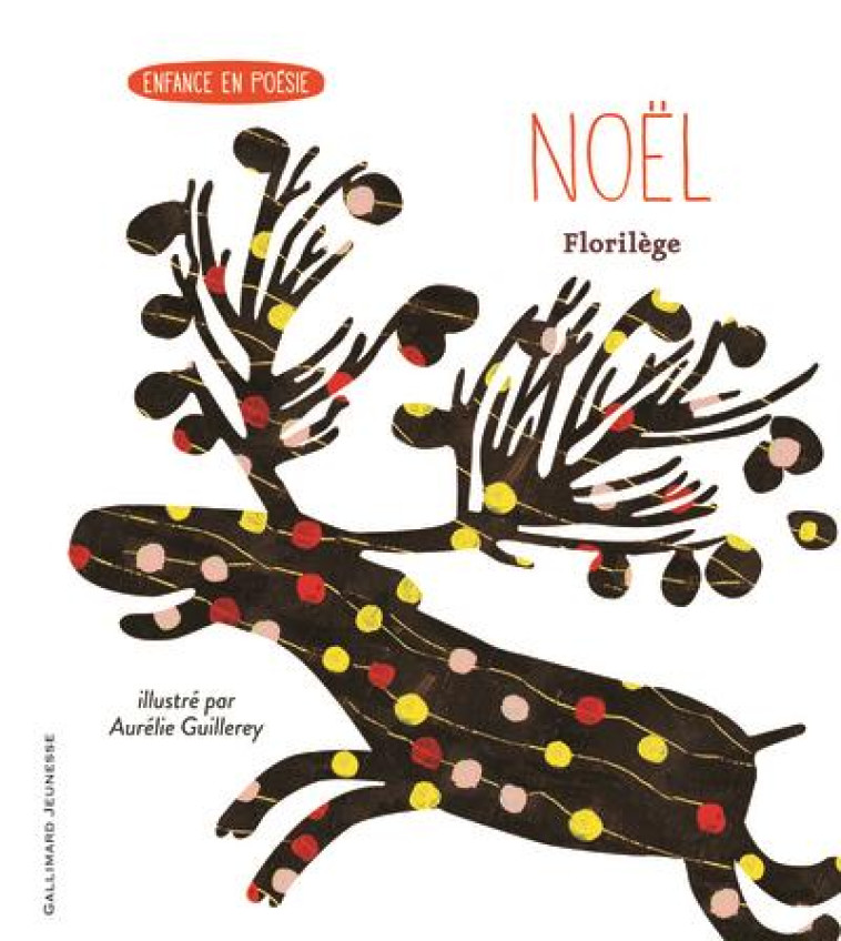 NOEL - FLORILEGE - COLLECTIF/GUILLEREY - Gallimard-Jeunesse