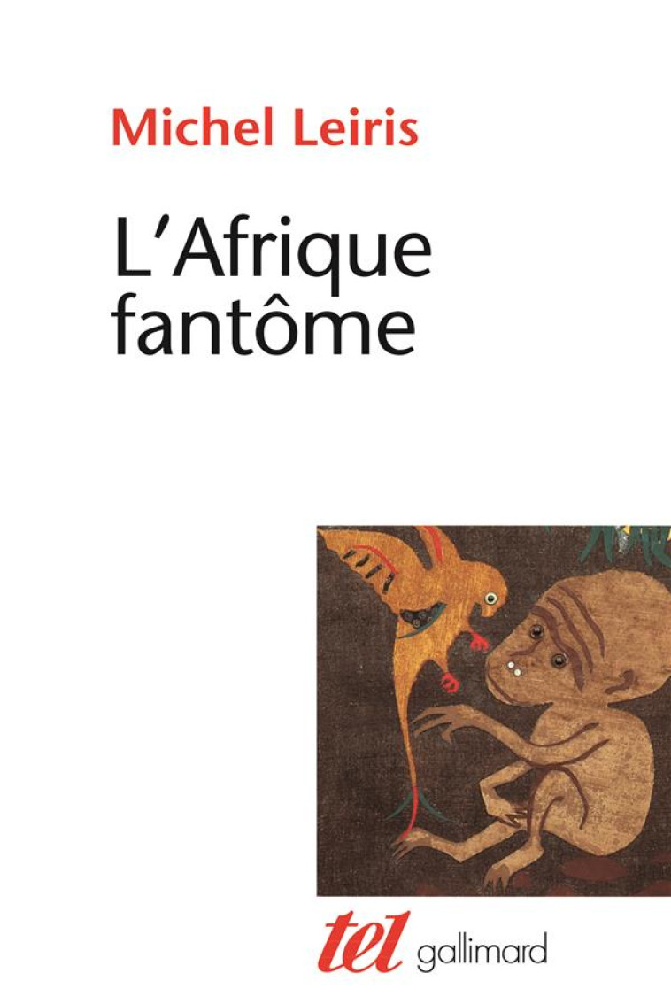 L-AFRIQUE FANTOME - DE DAKAR A DJIBOUTI (1931-1933) - LEIRIS MICHEL - GALLIMARD