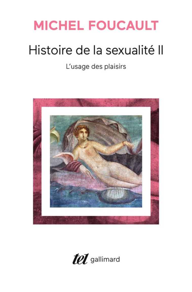 HISTOIRE DE LA SEXUALITE - II - L-USAGE DES PLAISIRS - FOUCAULT MICHEL - GALLIMARD