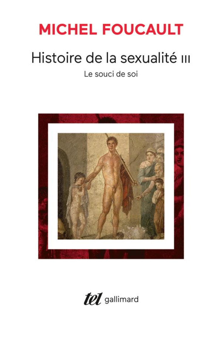 HISTOIRE DE LA SEXUALITE - III - LE SOUCI DE SOI - FOUCAULT MICHEL - GALLIMARD