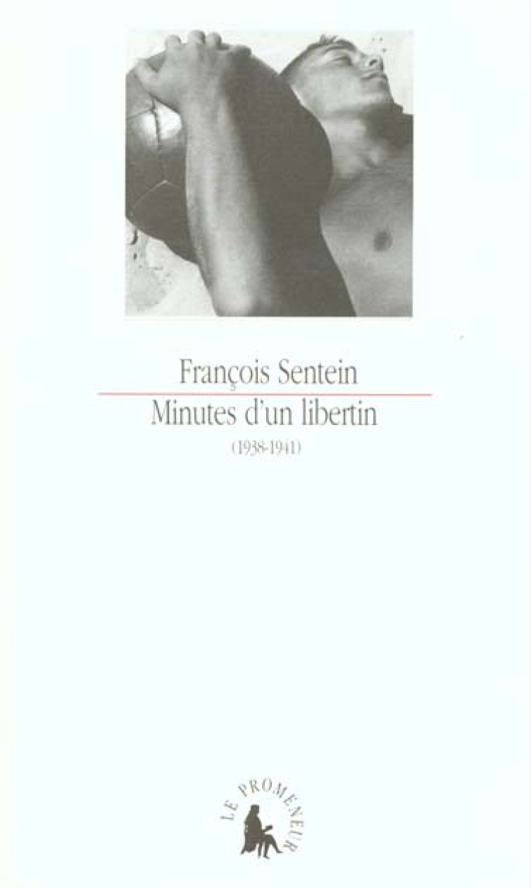 MINUTES D-UN LIBERTIN - (1938-1941) - SENTEIN FRANCOIS - GALLIMARD