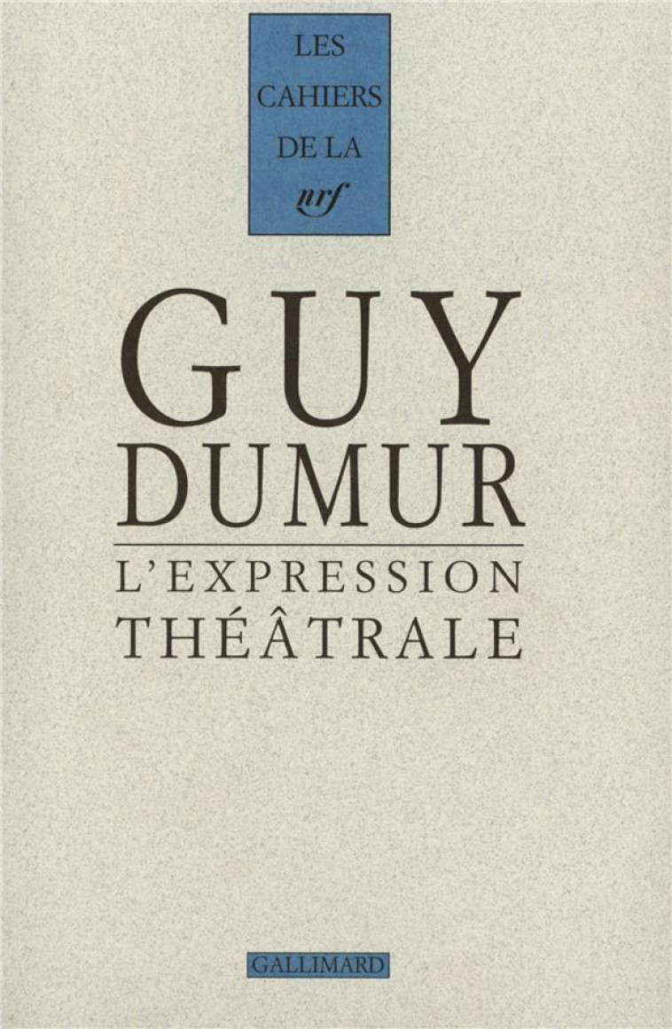 L-EXPRESSION THEATRALE - (1944-1991) - DUMUR/DANIEL - GALLIMARD