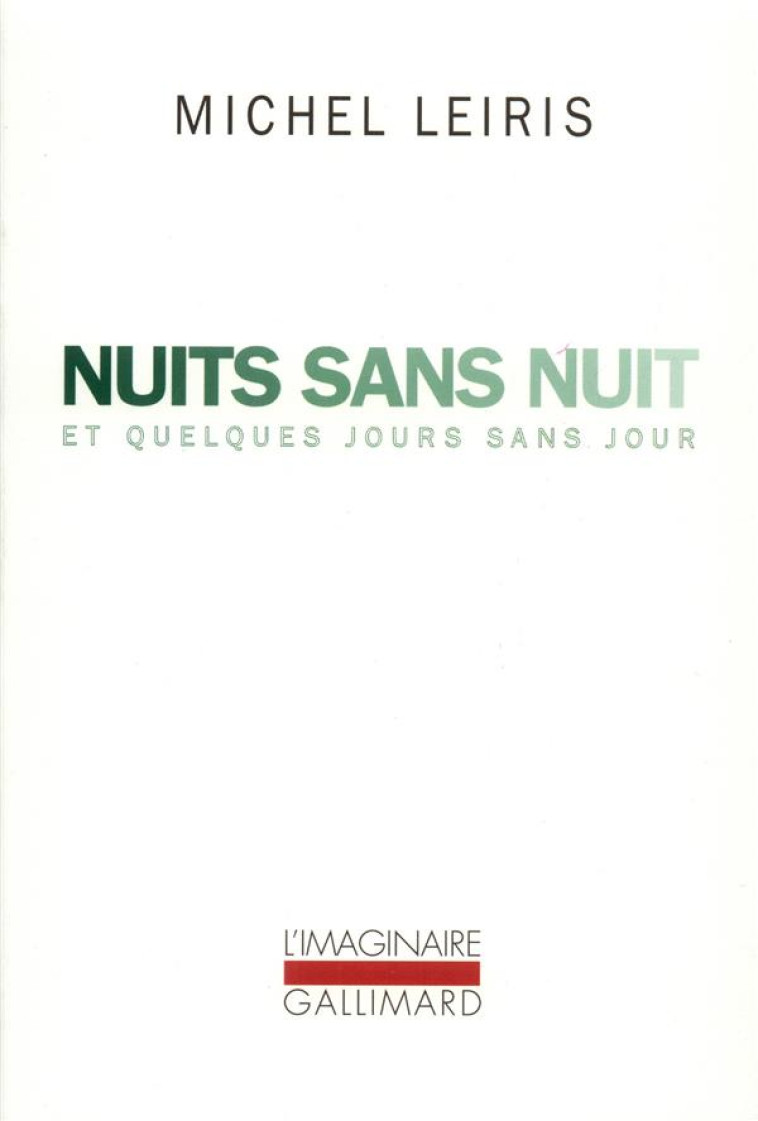 NUITS SANS NUIT ET QUELQUES JOURS SANS JOUR - LEIRIS MICHEL - GALLIMARD