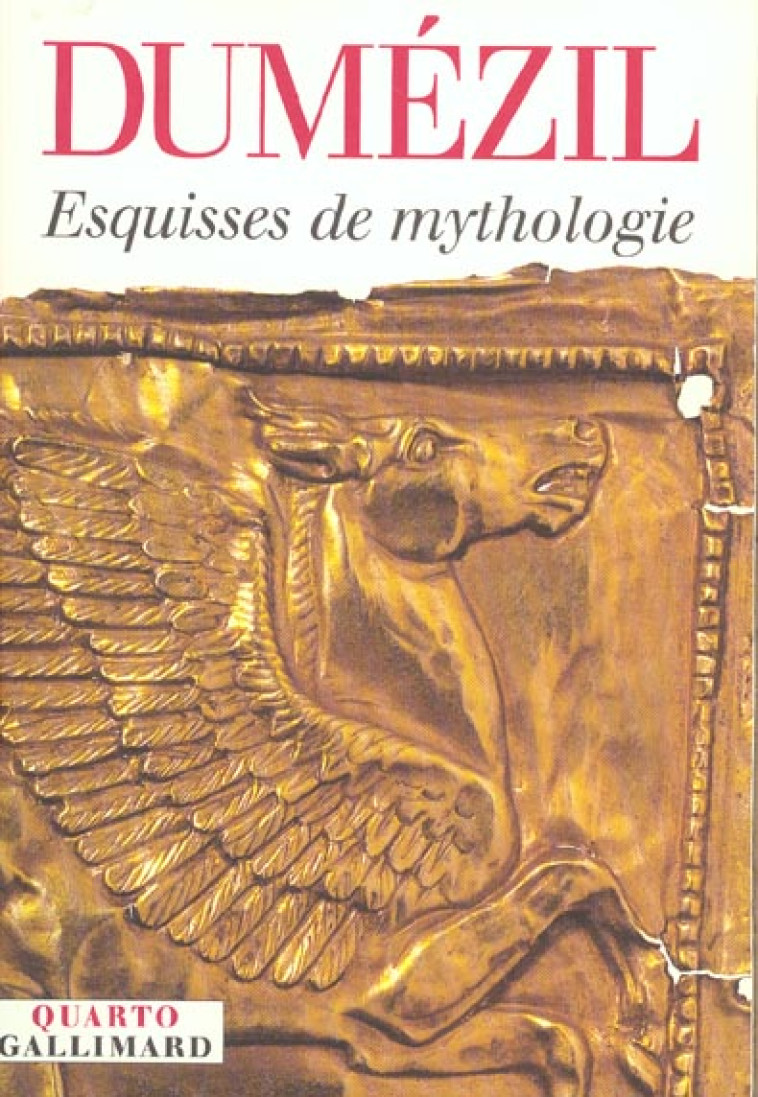 ESQUISSES DE MYTHOLOGIE - DUMEZIL/GRISWARD - GALLIMARD