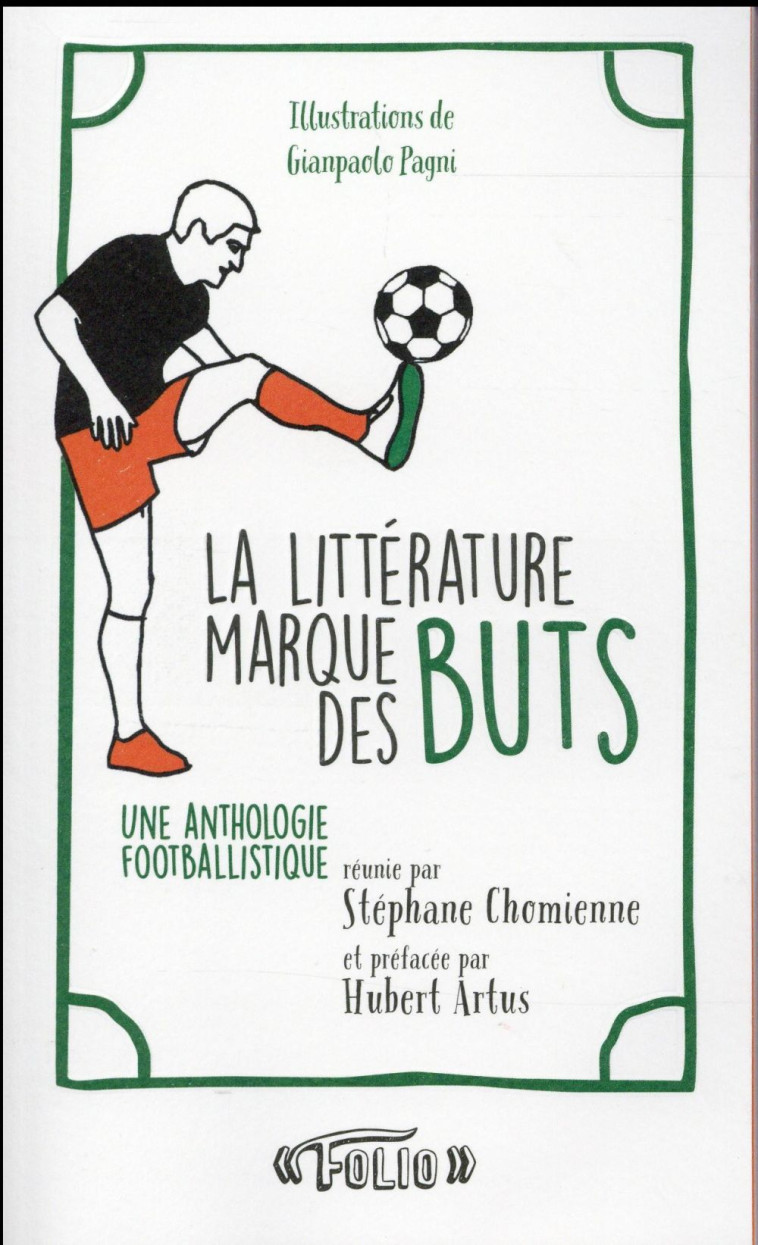 LA LITTERATURE MARQUE DES BUTS - UNE ANTHOLOGIE FOOTBALLISTIQUE - COLLECTIFS/ARTUS - Gallimard