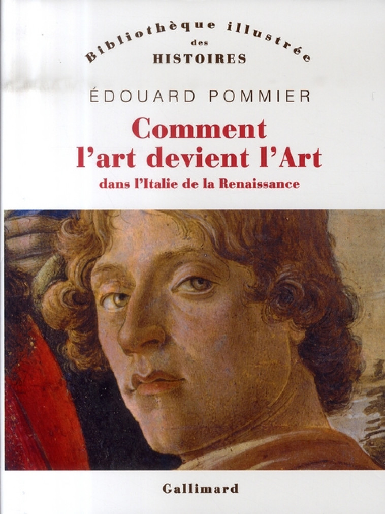 COMMENT L-ART DEVINT L-ART DANS L-ITALIE DE LA RENAISSANCE - POMMIER EDOUARD - GALLIMARD