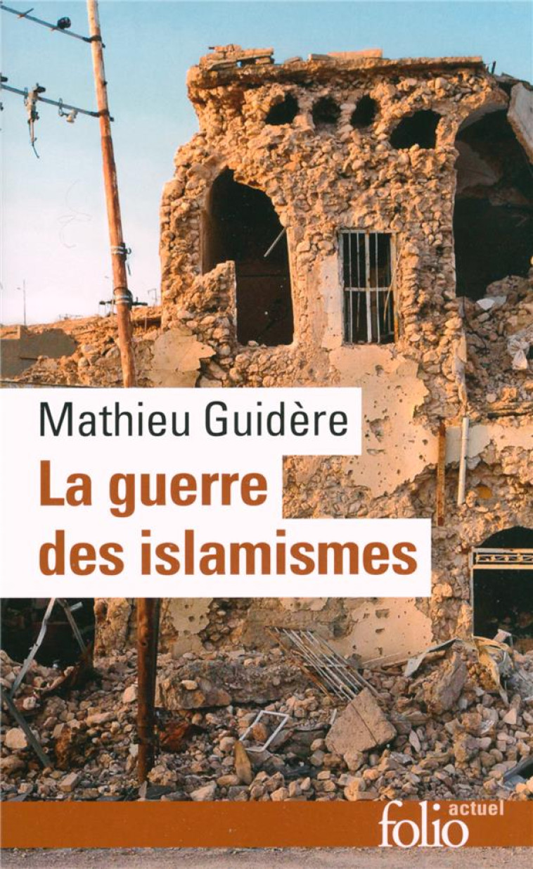 LA GUERRE DES ISLAMISMES - GUIDERE MATHIEU - Gallimard