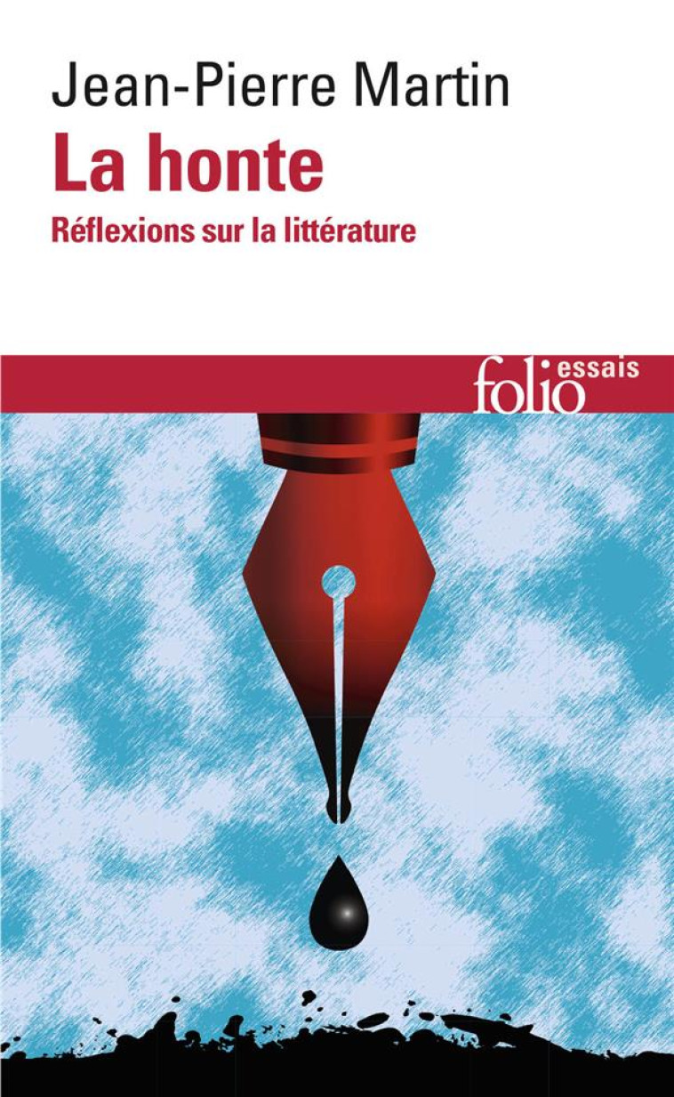 LA HONTE - REFLEXIONS SUR LA LITTERATURE - MARTIN JEAN-PIERRE - Gallimard