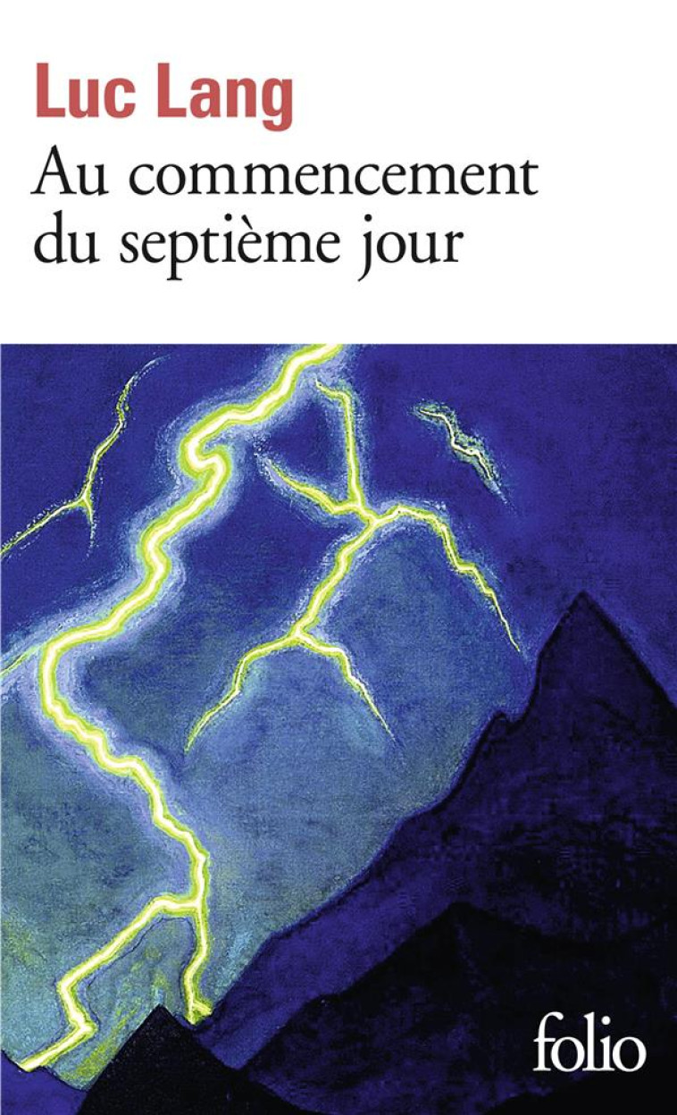 AU COMMENCEMENT DU SEPTIEME JOUR - LANG LUC - GALLIMARD