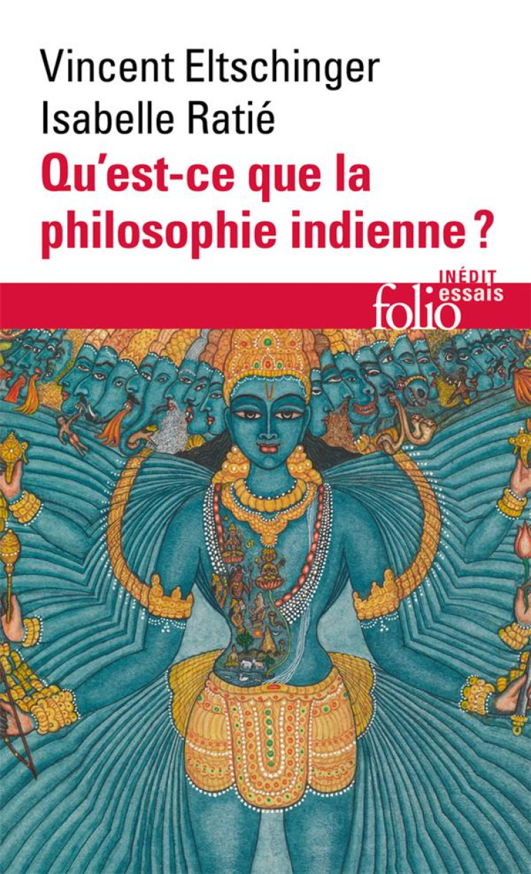 QU-EST-CE QUE LA PHILOSOPHIE INDIENNE ? - RATIE/ELTSCHINGER - GALLIMARD