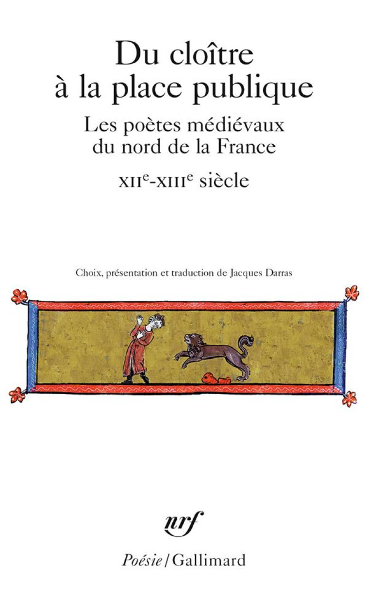 DU CLOITRE A LA PLACE PUBLIQUE - LES POETES MEDIEVAUX DU NORD DE LA FRANCE (XII -XIV  SIECLE) - COLLECTIF - Gallimard