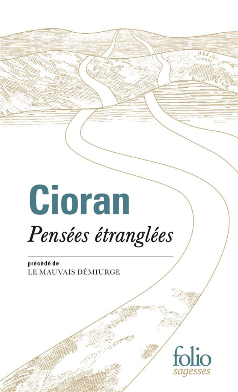 PENSEES ETRANGLEES/MAUVAIS DEMIURGE - CIORAN - GALLIMARD