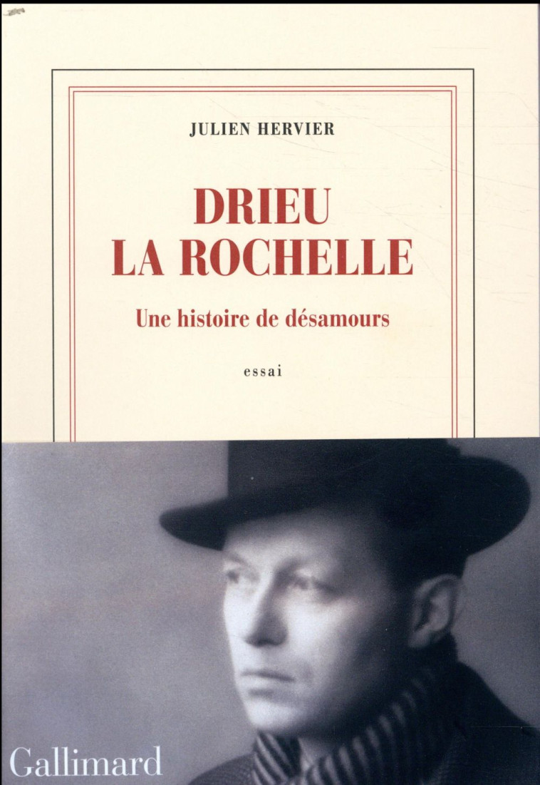 DRIEU LA ROCHELLE - UNE HISTOIRE DE DESAMOURS - HERVIER JULIEN - GALLIMARD