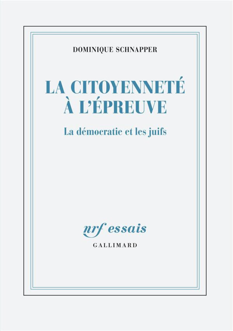 LA CITOYENNETE A L-EPREUVE - LA DEMOCRATIE ET LES JUIFS - SCHNAPPER DOMINIQUE - GALLIMARD