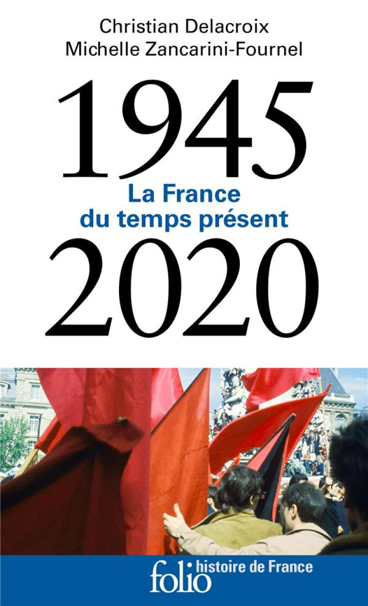 1945-2020 - LA FRANCE DU TEMPS PRESENT - DELACROIX - GALLIMARD