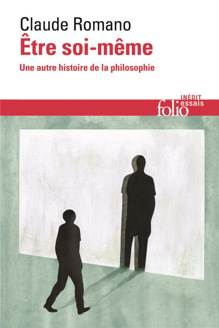 ETRE SOI-MEME - UNE AUTRE HISTOIRE DE LA PHILOSOPHIE - ROMANO CLAUDE - GALLIMARD