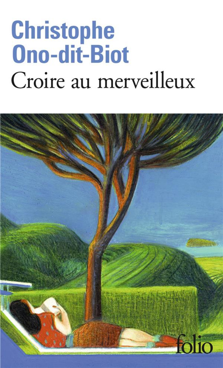 CROIRE AU MERVEILLEUX - ONO-DIT-BIOT C. - GALLIMARD