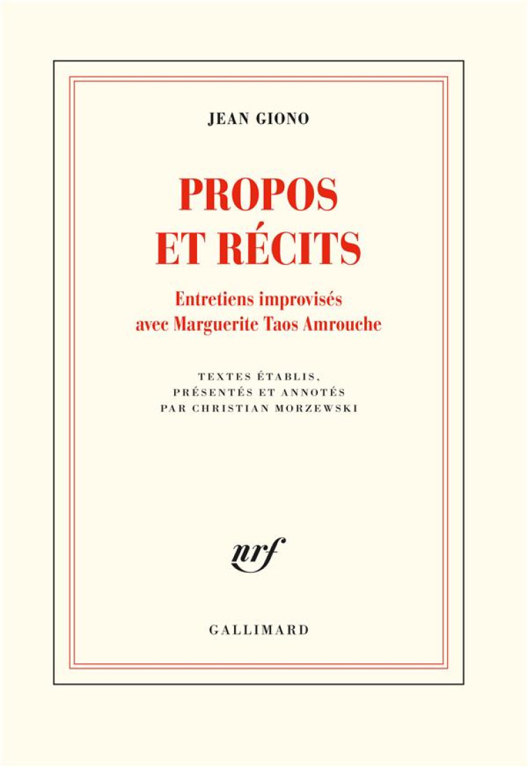 PROPOS ET RECITS - ENTRETIENS IMPROVISES AVEC MARGUERITE TAOS AMROUCHE - GIONO JEAN - GALLIMARD