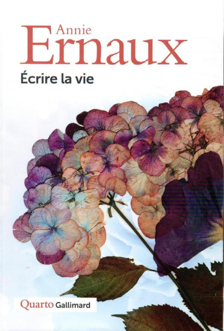 ECRIRE LA VIE - ERNAUX ANNIE - GALLIMARD