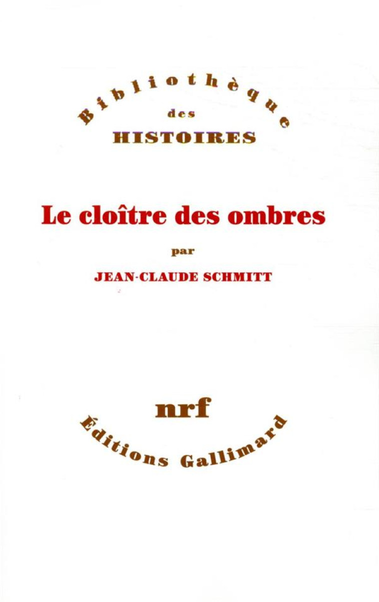 LE CLOITRE DES OMBRES - SCHMITT JEAN-CLAUDE - GALLIMARD