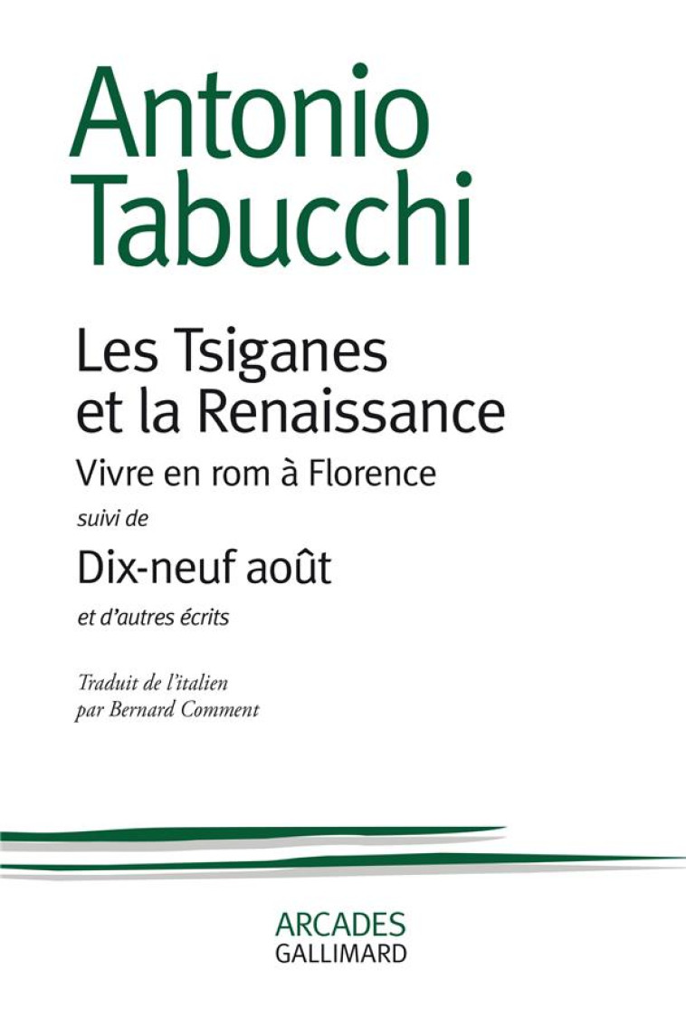 LES TSIGANES ET LA RENAISSANCE/DIX-NEUF AOUT - TABUCCHI ANTONIO - GALLIMARD