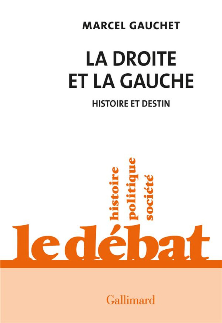 LA DROITE ET LA GAUCHE - HISTOIRE ET DESTIN - GAUCHET MARCEL - GALLIMARD