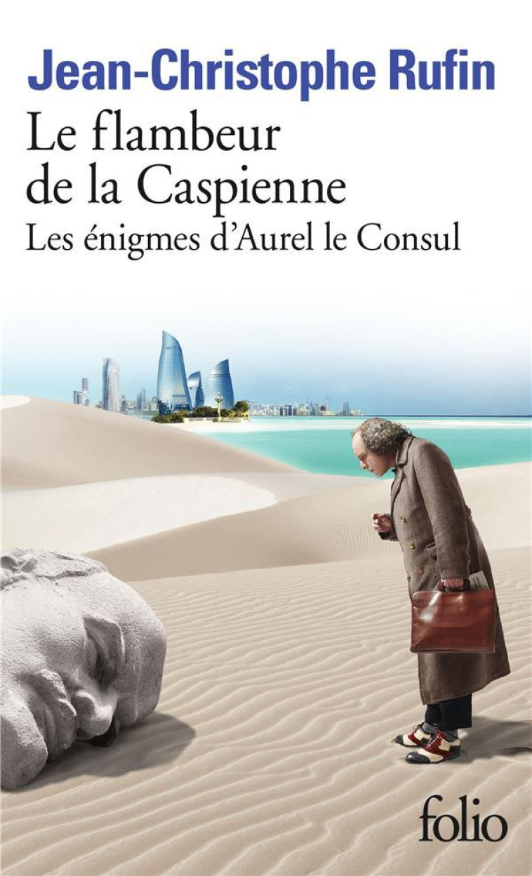 LES ENIGMES D-AUREL LE CONSUL - III - LE FLAMBEUR DE LA CASPIENNE - LES ENIGMES D-AUREL LE CONSUL II - RUFIN J-C. - GALLIMARD